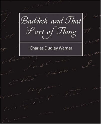 Baddeck and That Sort of Thing - Charles Dudley Warner - Książki - Book Jungle - 9781604242287 - 27 września 2007