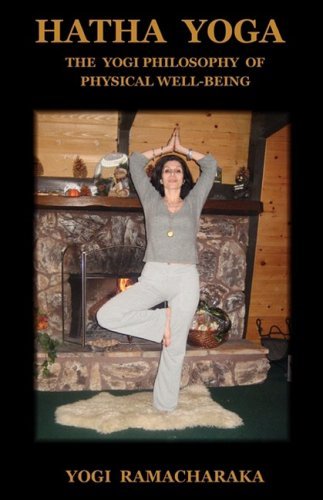 Hatha Yoga: The Yogi Philosophy of Physical Well-Being - Yogi Ramacharaka - Kirjat - Indoeuropeanpublishing.com - 9781604440287 - lauantai 10. tammikuuta 2009