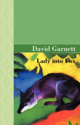 Cover for David Garnett · Lady Into Fox (Inbunden Bok) (2008)