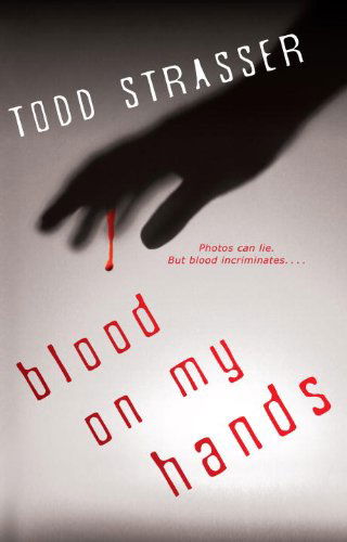 Cover for Todd Strasser · Blood on My Hands (The Thrillogy) (Paperback Book) (2011)