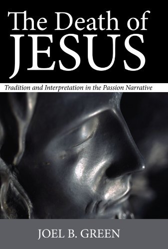 Cover for Joel B. Green · The Death of Jesus: Tradition and Interpretation in the Passion Narrative (Paperback Bog) (2011)