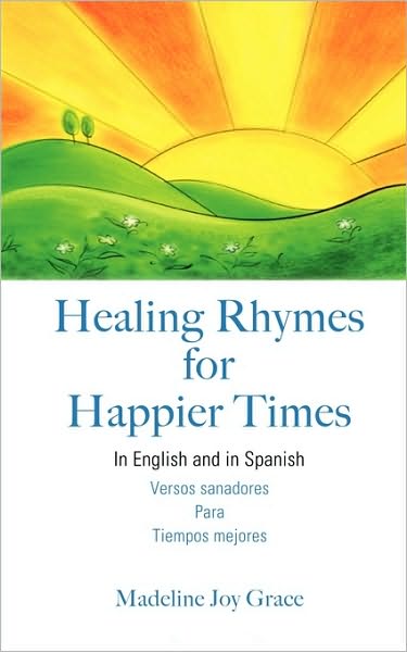 Cover for Madeline Joy Grace · Healing Rhymes for Happier Times (Paperback Book) (2009)