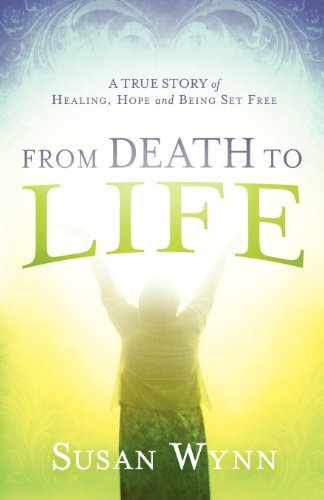 Cover for Susan Wynn · From Death To Life (Paperback Book) (2012)