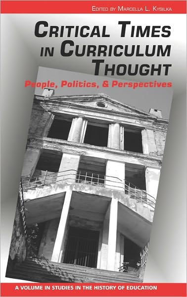 Cover for Marcella L Kysilka · Critical Times in Curriculum Thought: People, Politics, and Perspectives (Hc) (Hardcover Book) (2011)