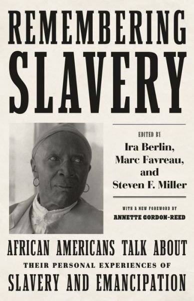 Cover for Berlin, Ira (Ed)et Al · Remembering Slavery: African Americans Talk About Their Personal Experiences of Slavery and Emancipation (Paperback Book) [2 Revised edition] (2018)