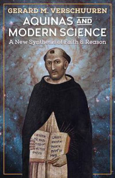 Cover for Gerard M. Verschuuren · Aquinas and Modern Science : A New Synthesis of Faith and Reason (Paperback Book) (2016)