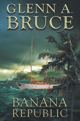 Banana Republic: Richie's Run - Glenn A Bruce - Books - Evolved Publishing - 9781622538287 - November 11, 2021