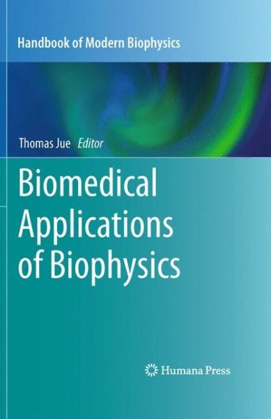 Cover for Thomas Jue · Biomedical Applications of Biophysics - Handbook of Modern Biophysics (Paperback Book) [2010 edition] (2014)