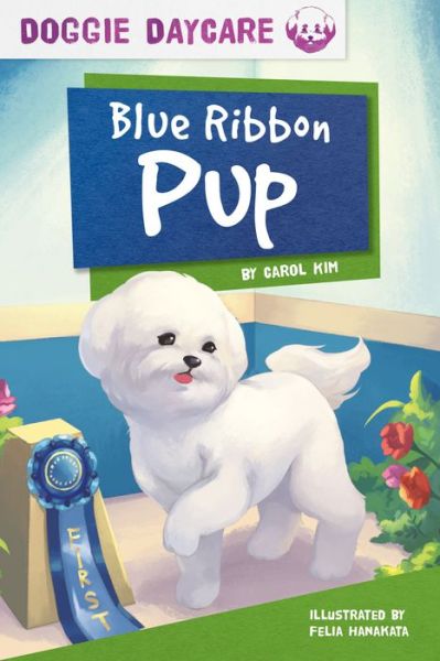 Cover for Carol Kim · Doggy Daycare: Blue Ribbon Pup (Paperback Book) (2019)