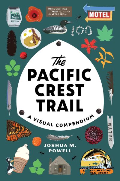 Cover for Joshua M. Powell · The Pacific Crest Trail: A Visual Compendium (Paperback Book) (2021)