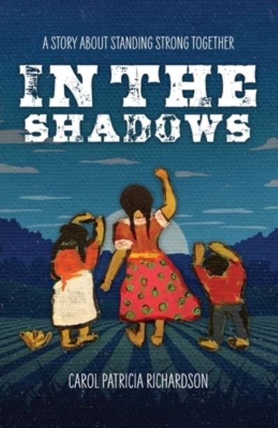 Cover for Carol Patricia Richardson · In the Shadows: A Story About Standing Strong Together (Paperback Book) (2020)