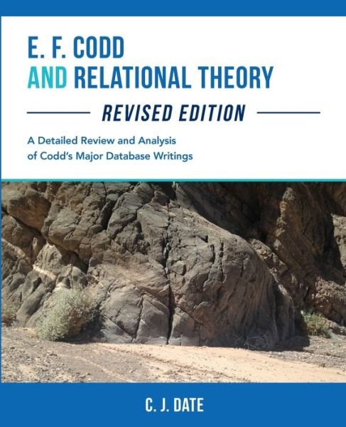 Cover for C J Date · E. F. Codd and Relational Theory (Taschenbuch) (2021)