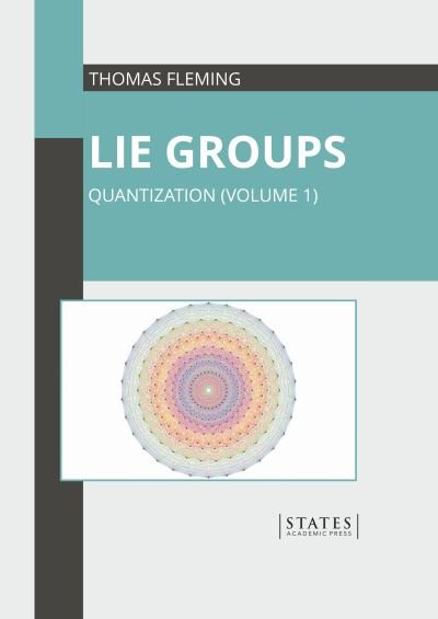 Cover for Thomas Fleming · Lie Groups: Quantization (Volume 1) (Gebundenes Buch) (2022)