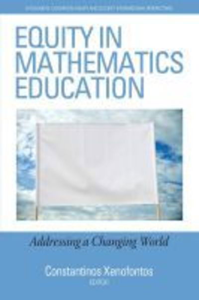 Cover for Equity in Mathematics Education: Addressing a Changing World - Cognition, Equity &amp; Society: International Perspectives (Paperback Book) (2019)