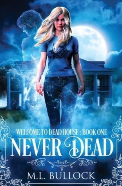Never Dead - M L Bullock - Bøger - LMBPN Publishing - 9781642028287 - 13. april 2020