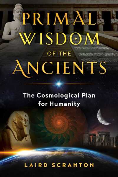 Cover for Laird Scranton · Primal Wisdom of the Ancients: The Cosmological Plan for Humanity (Paperback Book) (2020)