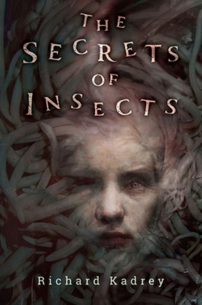 Cover for Richard Kadrey · Secrets of Insects (Buch) (2023)