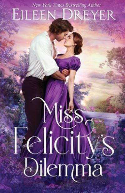 Cover for Eileen Dreyer · Miss Felicity's Dilemma (Book) (2023)