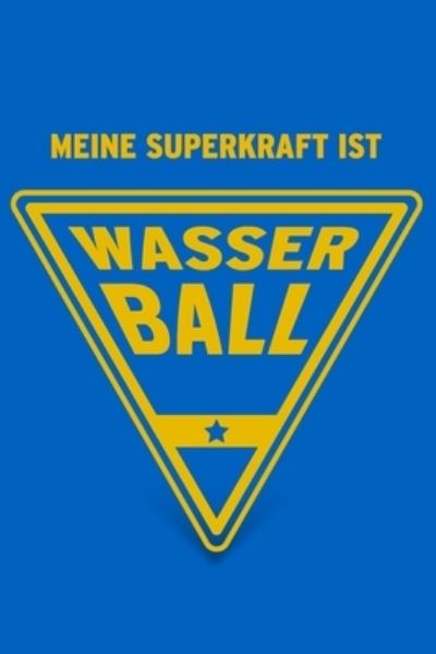 Cover for Herz Geschenkbuch · Meine Superkraft ist Wasserball (Paperback Book) (2019)