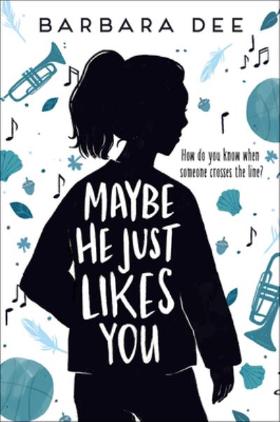 Cover for Barbara Dee · Maybe He Just Likes You (Hardcover Book) (2019)