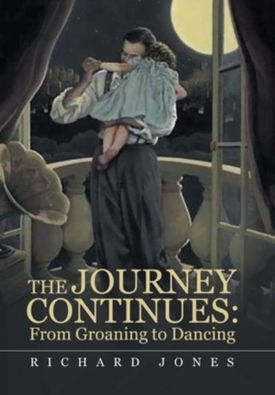 Cover for Richard Jones · The Journey Continues (Innbunden bok) (2022)