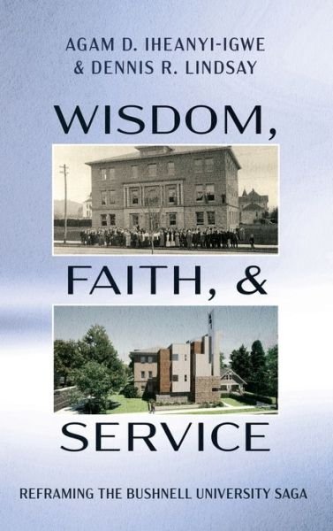 Cover for Agam Iheanyi-Igwe · Wisdom, Faith, and Service (Book) (2023)