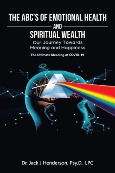 Cover for Jack J. Henderson Psy.D. LPC · Abc's of Emotional Health and Spiritual Wealth (Book) (2022)