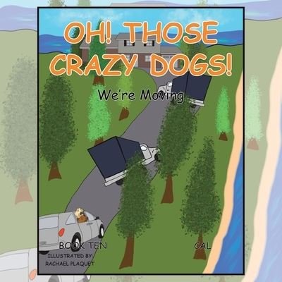 Cover for Cal · Oh! Those Crazy Dogs! (Bog) (2022)