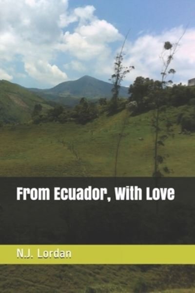 Cover for N J Lordan · From Ecuador, With Love (Pocketbok) (2019)