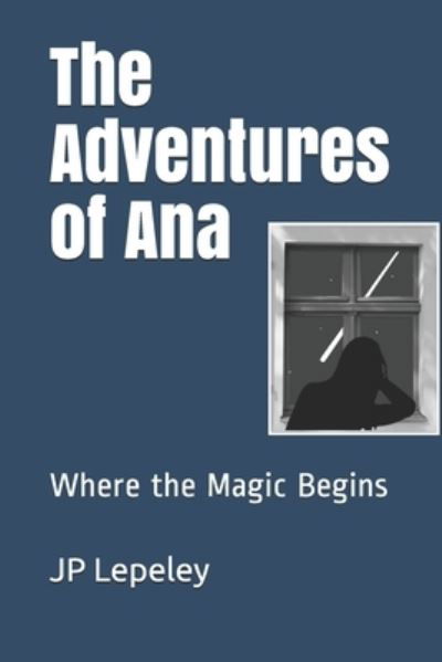 Cover for Jp Lepeley · The Adventures of Ana (Paperback Bog) (2019)