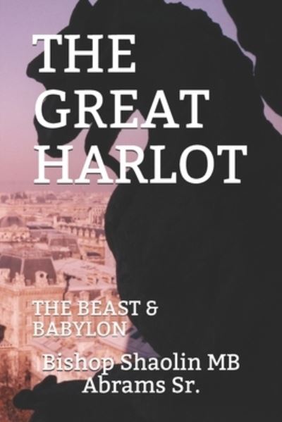 Cover for Sr Shaolin Mb Abrams · The Great Harlot (Paperback Book) (2019)