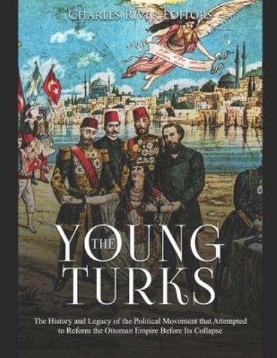 Cover for Charles River Editors · The Young Turks (Paperback Bog) (2019)