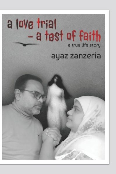 Cover for Ayaz Zanzeria · A Love Trial - A Test of Faith (Paperback Book) (2019)