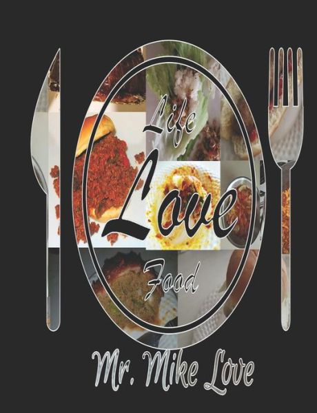 Cover for Mike Love · Life...Love...Food (Paperback Book) (2018)