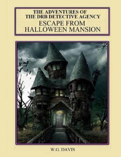 The Adventures of the Drb Detective Agency - W G Davis - Books - Createspace Independent Publishing Platf - 9781727242287 - September 10, 2018