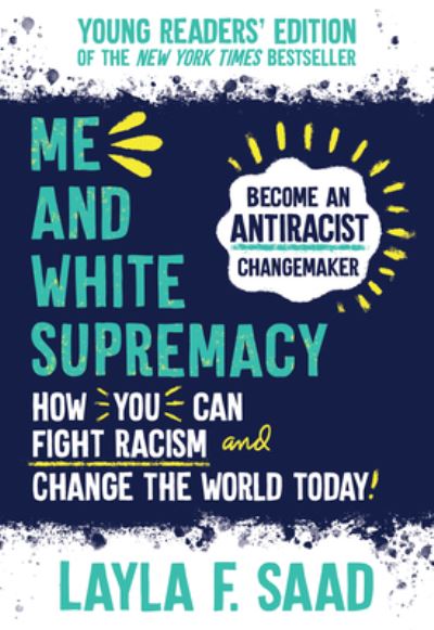 Cover for Layla Saad · Me and White Supremacy: Young Readers' Edition (Paperback Book) (2022)