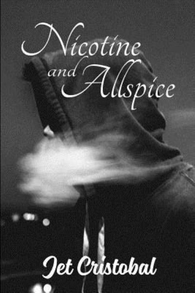 Cover for Jet Cristobal · Nicotine and Allspice (Paperback Book) (2018)