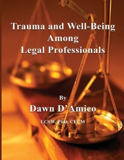 Cover for Dawn D'Amico · Trauma and Well-Being Among Legal Professionals (Paperback Bog) (2021)