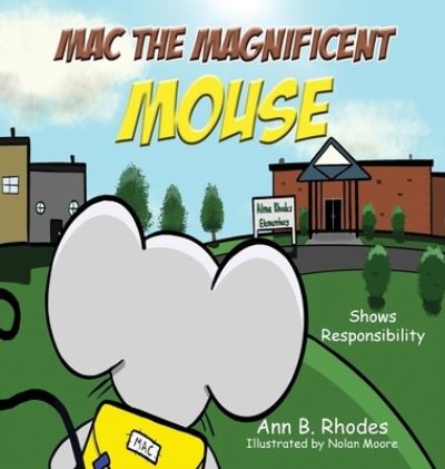 Cover for Ann B Rhodes · Mac the Magnificent Mouse (Hardcover Book) (2021)