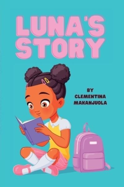 Cover for Clementina Makanjuola · Luna's Story (Book) (2023)