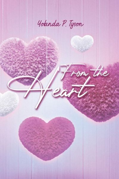 Cover for Yolanda P Tyson · From the Heart (Paperback Book) (2021)