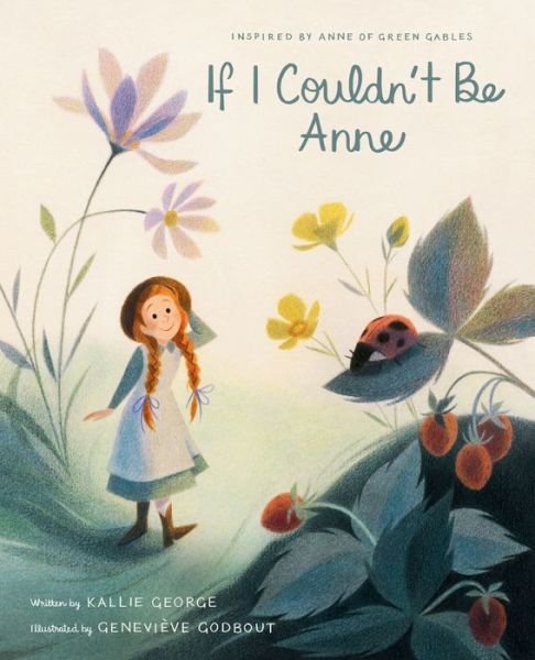 Cover for Kallie George · If I Couldn't Be Anne (Gebundenes Buch) (2020)