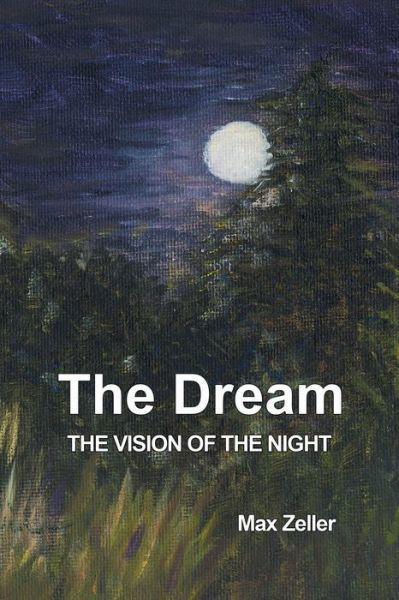 Cover for Max Zeller · The Dream: the Vision of the Night (Paperback Book) (2015)
