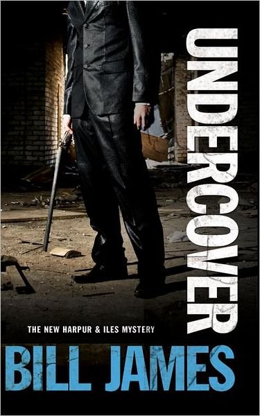Cover for Bill James · Undercover (Hardcover Book) (2012)