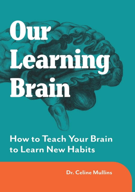 Cover for Celine Mullins · Our Learning Brain (Book) (2020)