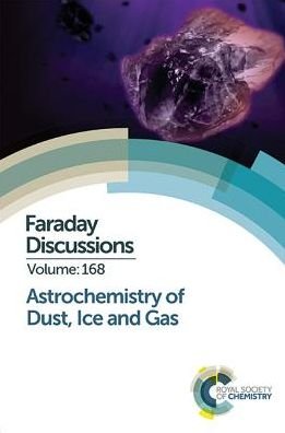 Cover for Royal Society of Chemistry · Astrochemistry of Dust, Ice and Gas: Faraday Discussion 168 - Faraday Discussions (Innbunden bok) (2014)