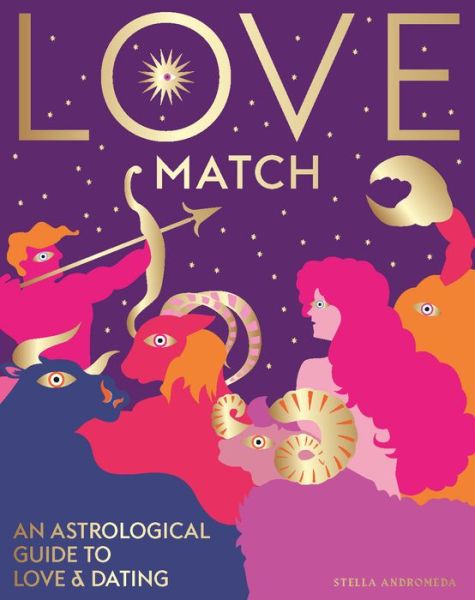 Cover for Stella Andromeda · Love Match: An Astrological Guide to Love and Dating (Hardcover Book) (2020)