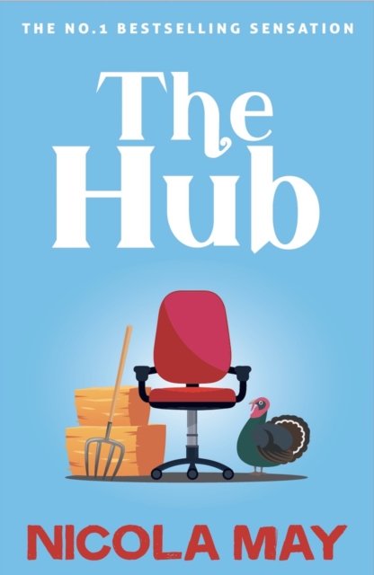 The Hub: Sometimes We Find Love in the most unexpected places. - Nicola May - Livros - Eye Books - 9781785633287 - 1 de agosto de 2022