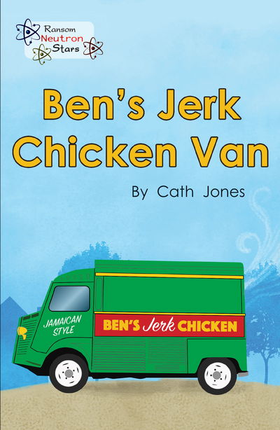 Cover for Cath Jones · Ben's Jerk Chicken Van - Neutron Stars (Paperback Book) (2019)