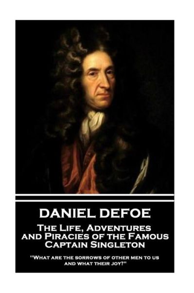 Cover for Daniel Defoe · Daniel Defoe - The Life, Adventures and Piracies of the Famous Captain Singleton (Paperback Book) (2017)